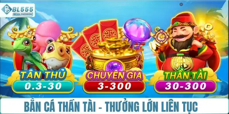 Bắn cá Thần Tài - Thưởng lớn liên tục