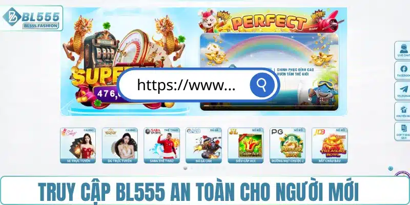 Bí quyết truy cập BL555 an toàn cho người mới