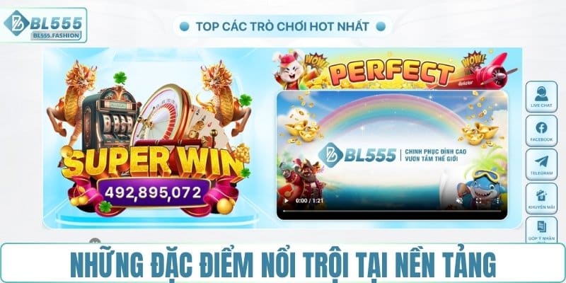 Những đặc điểm nổi trội tại nền tảng