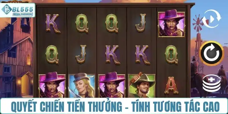 Quyết Chiến Tiền Thưởng - Tính tương tác cao