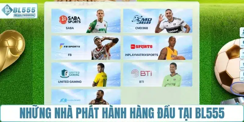 Thể thao BL555 liên kết cùng các nhà phát hành hàng đầu