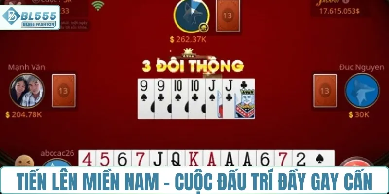Tiến lên miền Nam - Cuộc đấu trí đầy gay cấn